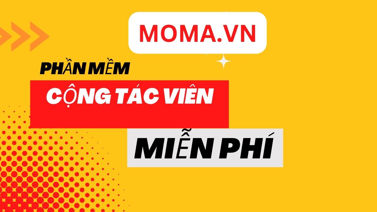 Phần mềm cộng tác viên miễn phí moma